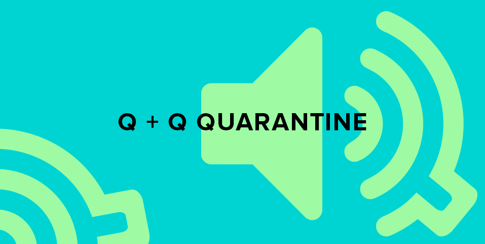 Q + Q Quarantine Playlist